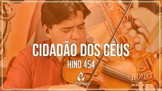  Hino 454 - Cidadão Dos Céus - Violino Hoyden - CCB 