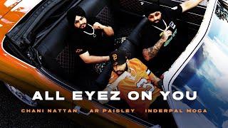 Chani Nattan, AR Paisley,  Inderpal Moga - All Eyez On You (Visualizer) | Latest Punjabi Songs 2024