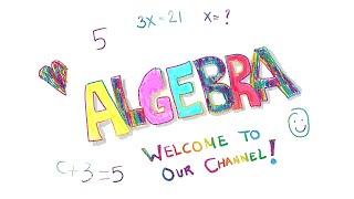 Algebra for Kids - Welcome to our channel!