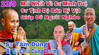 Sáng 23/9 Clip Mới Về Sư Minh Tuệ"Sư Tịnh Độ Bán Kỷ Vật Giúp Đỡ Người Nghèo"Kiếp Nạn Sư Tâm Dũng