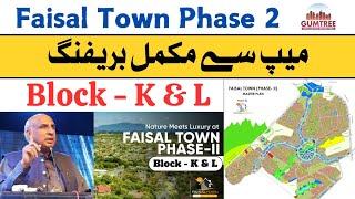 Faisal Town Phase 2  ( Block - K & L ) Complete Briefing from Map