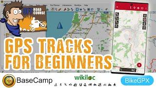 GPS Tracks How to - Wikiloc, Basecamp and BikeGPX (Android and iphone)