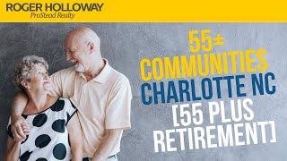 55+ Communities in Charlotte NC [55 Plus Retirement]