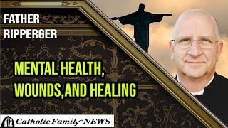 Interview w/ Fr. Ripperger | Mental Health, Wounds, and Healing