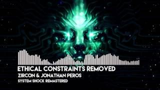 zircon & Jonathan Peros - Ethical Constraints Removed (System Shock)