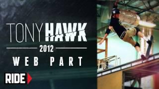 Tony Hawk's New 2012 Video Part on RIDE Channel