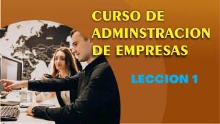 Curso de administración de empresa -Lección 1