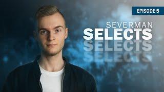 Severman Selects 5 (Progressive House, Bass House, Big Room Mix)