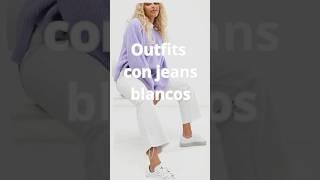 Outfits con  jeans blancos para mujer - MUY TRENDY #fashion  #tipsdemoda