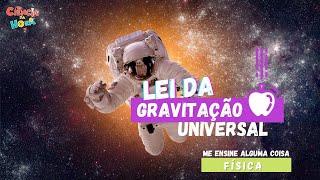 LEI DA GRAVITAÇÃO UNIVERSAL - com Profa. Stéfani Diniz Teodoro