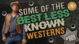 Some of the Best Less Known Westerns