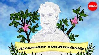 Who is Alexander von Humboldt? - George Mehler