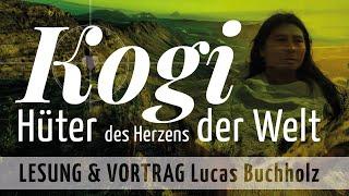 KOGI - Wie ein Naturvolk unsere moderne Welt inspiriert – Lesung & Vortrag mit Lucas Buchholz