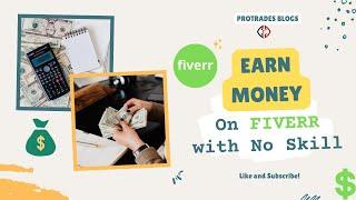 Earn Money On Fiverr With No Skill | Earn Money Online | Protrades Blogs