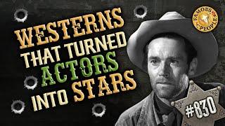 Westerns that Turned Actors into Stars