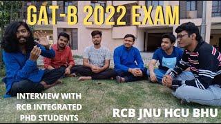 GAT-B 2022 EXAM || INTERVIEW WITH RCB INTERGRATED PHD STUDENTS || MSC BIOTECHNOLOGY