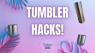 TUMBLER HACKS! | Helpful Hacks For Creating Tumblers | Easy Tumbler Hacks