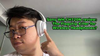 Sony WH-CH720N review: The Flagship Killer for Wireless Headphones?