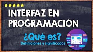  ¿Qué es una interfaz en programación? - Función, tipos y ejemplos de interfaz 