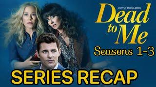 Dead to Me SERIES Recap! Seasons 1-3