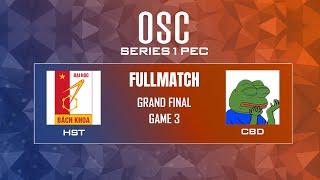 HST vs CBD - DECIDED GAME GRAND FINAL - OSC SERIES 1 PEC | LEAGUE OF LEGENDS - GAME 3