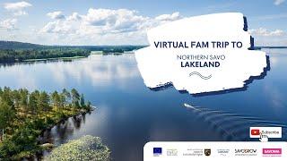 Virtual Fam Trip to Northern Savo Lakeland: Introduction of Pohjois-Savo