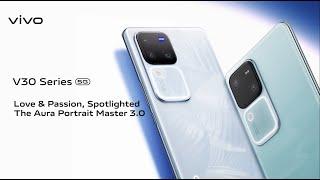 Introducing the vivo V30 Series 5G: The Aura Portrait Master 3.0