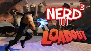 Nerd³ 101 -  Loadout