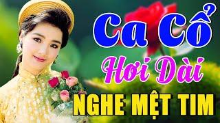 Vừa Nằm Vừa Nghe Ca Cổ Cải Lương Hơi Dài HAY MỆT TIM - Trích Đoạn Ca Cổ Cải Lương Dễ NgủCa Cổ 2024