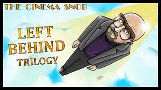 The Left Behind Trilogy - The Cinema Snob