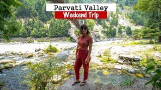 A Weekend in Parvati Valley - Kasol | Tosh | Kalga | Pulga | Manikaran - Manali to Parvati Valley