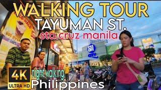 WALKING TOUR AT NIGHT IN TAYUMAN ST. STA.CRUZ MANILA PHILIPPINES #walkingtour