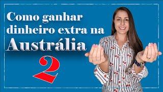 COMO GANHAR DINHEIRO EXTRA NA AUSTRÁLIA 2