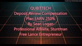 QUBITTECH ~ Deposit Review Compensation Plan EARN 250%