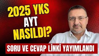 SON DAKİKA! AYT 2025 Sınavı Kolay mıydı Zor muydu? YKS soru ve cevaplarI