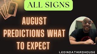 ALL SIGNS”AUGUST PREDICTIONS WHAT TO EXPECT”