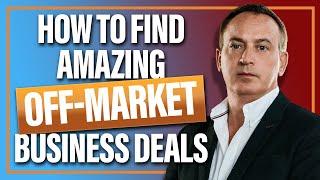 How to find Amazing Off market Business Deals | Jonathan Jay | 2025