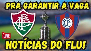 PRA GARANTIR A CLASSIFICAÇÃO! | PRÉ JOGO: FLUMINENSE X CERRO PORTEÑO - LIBERTADORES 2024