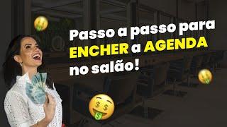 PASSO a PASSO para ENCHER a AGENDA no Salão!