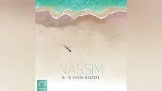 Nassim - Bi To Khosh Migzare