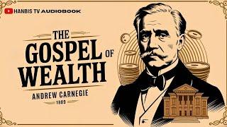 The Gospel of Wealth by Andrew Carnegie - Full Audiobook