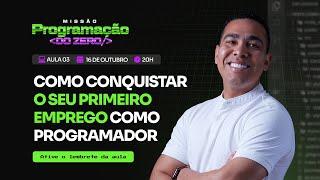 Como Conquistar o seu Primeiro Emprego como Programador! | Aula 03