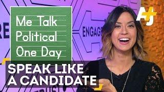 2016 Election: How To Speak Like A Presidential Candidate