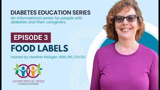 Diabetes Education Series: Episode 3 - Food Labels