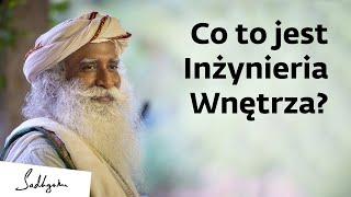 Co to jest „Inżynieria Wnętrza” (Inner Engineering)? | Sadhguru Polska