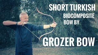 Short Turkish Biocomposite Bow by Grozer - Review