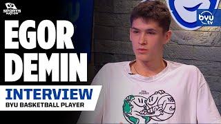 Egor Demin talks choosing BYU, Team Chemistry, and Transition to Provo