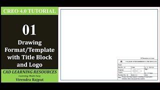 Creo Tutorial 1:  Drawing Format with Logo in Creo By Virendra Rajput