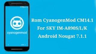 Rom CM14.1 SKY IM-A890S/L/K Android 7.1.1 | Latest Rom For VEGA Secret Note