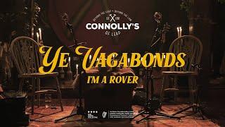 Ye Vagabonds - I'm A Rover - Live at Connolly's of Leap